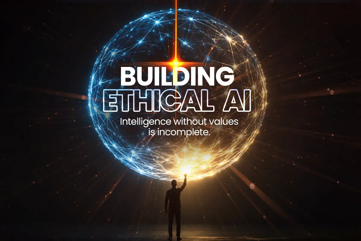 Building Ethical AI: Why Responsible AI Matters More Than Ever