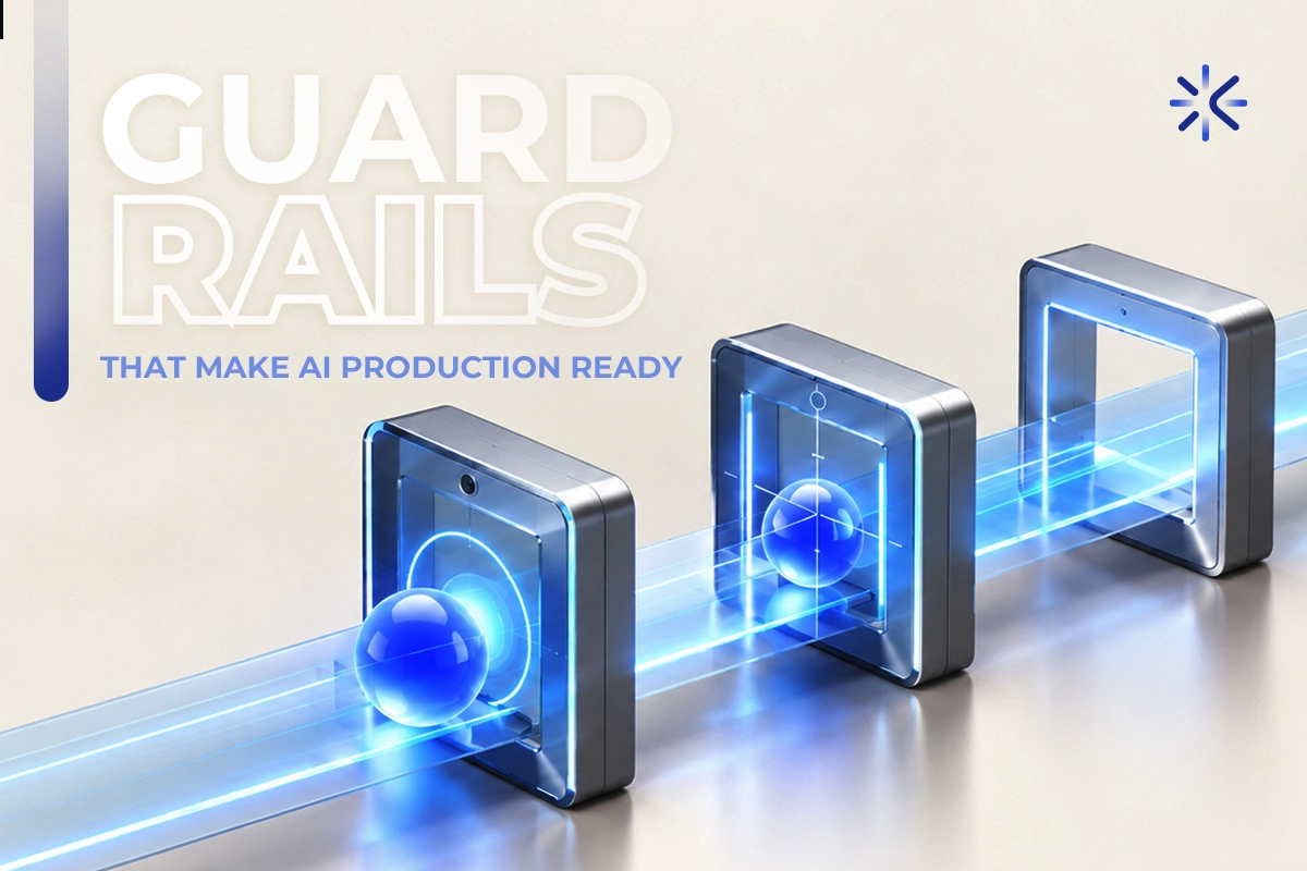 The Guardrails That Make AI Production Ready